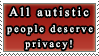 All autistic people deserve privacy!